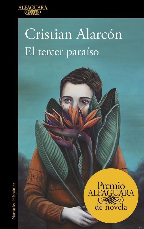 El tercer paraíso (Premio Alfaguara de novela 2022) | 9788420461168 | Alarcón, Cristian | Llibres.cat | Llibreria online en català | La Impossible Llibreters Barcelona