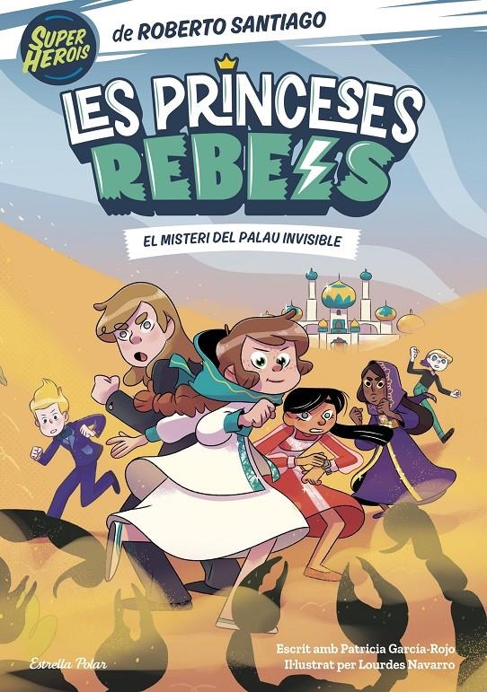 Les Princeses Rebels 2. El misteri del palau invisible | 9788413892986 | Santiago, Roberto | Llibres.cat | Llibreria online en català | La Impossible Llibreters Barcelona