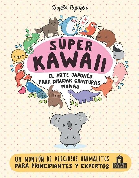 Súper Kawaii. El arte japonés de para dibujar criaturas monas | 9788893675390 | Nguyen, Angela | Llibres.cat | Llibreria online en català | La Impossible Llibreters Barcelona