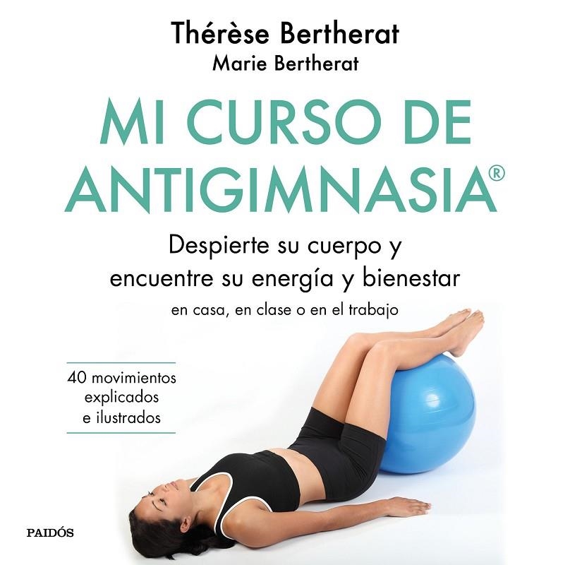 Mi curso de Antigimnasia | 9788449334856 | Bertherat, Thérèse/Bertherat, Marie | Llibres.cat | Llibreria online en català | La Impossible Llibreters Barcelona