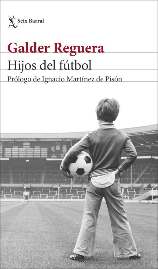 Hijos del fútbol | 9788432239861 | Reguera, Galder | Llibres.cat | Llibreria online en català | La Impossible Llibreters Barcelona