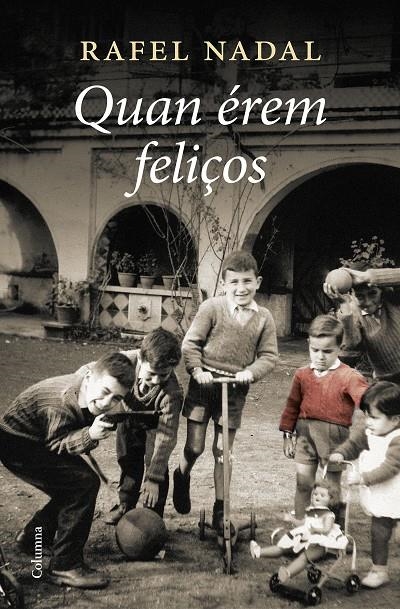 Quan érem feliços | 9788466428385 | Nadal, Rafel | Llibres.cat | Llibreria online en català | La Impossible Llibreters Barcelona