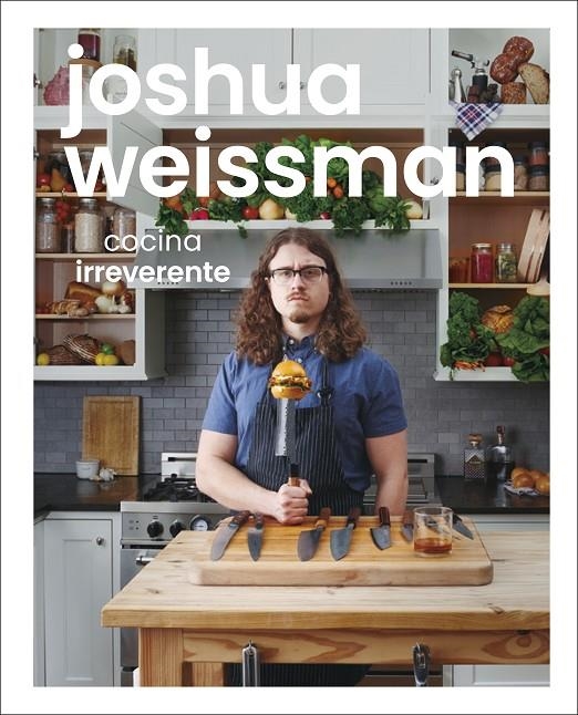 Cocina irreverente | 9780241565681 | Weissman, Joshua | Llibres.cat | Llibreria online en català | La Impossible Llibreters Barcelona