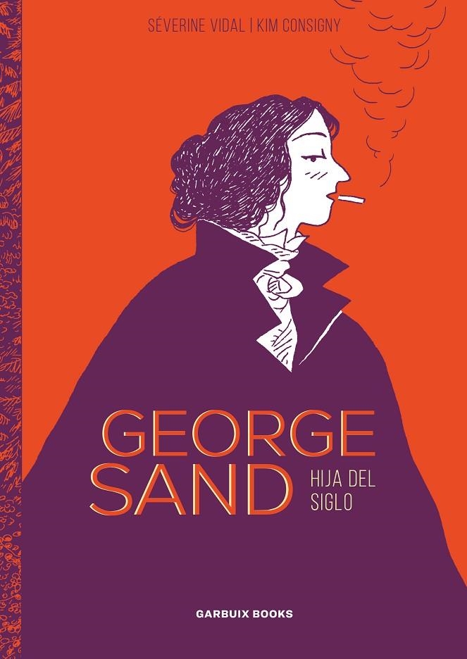 George Sand | 9788412332674 | Vidal, Séverine/Consigny, Kim | Llibres.cat | Llibreria online en català | La Impossible Llibreters Barcelona