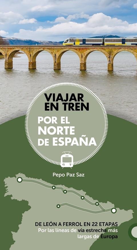 Viajar en tren por el norte de España | 9788491581604 | Paz Saz, Pepo | Llibres.cat | Llibreria online en català | La Impossible Llibreters Barcelona