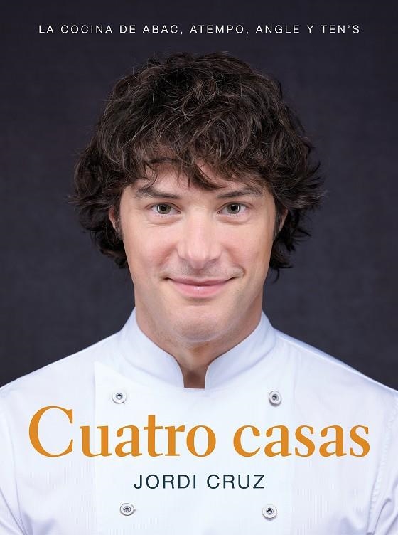 Cuatro casas. La cocina de Jordi en ABaC, Atempo, Angle y Ten's | 9788418007767 | Cruz, Jordi | Llibres.cat | Llibreria online en català | La Impossible Llibreters Barcelona