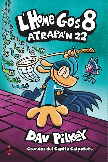 L'Home Gos 8. Atrapa'n 22 | 9788466150507 | Pilkey, Dav | Llibres.cat | Llibreria online en català | La Impossible Llibreters Barcelona