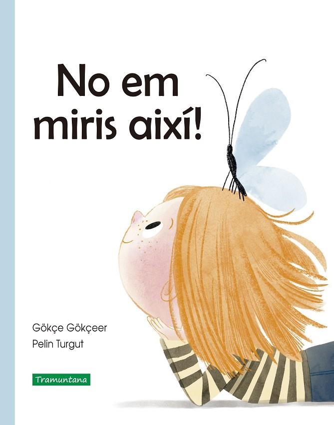 No em miris així! | 9788418520228 | Gökçeer, Gökçe | Llibres.cat | Llibreria online en català | La Impossible Llibreters Barcelona