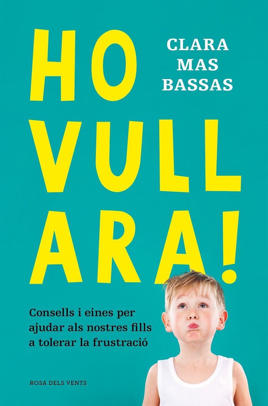 Ho vull ara! | 9788418062247 | Mas Bassas, Clara | Llibres.cat | Llibreria online en català | La Impossible Llibreters Barcelona