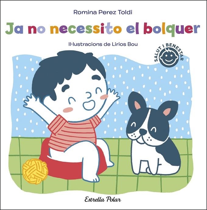 Ja no necessito el bolquer | 9788413891811 | Perez Toldi, Romina | Llibres.cat | Llibreria online en català | La Impossible Llibreters Barcelona