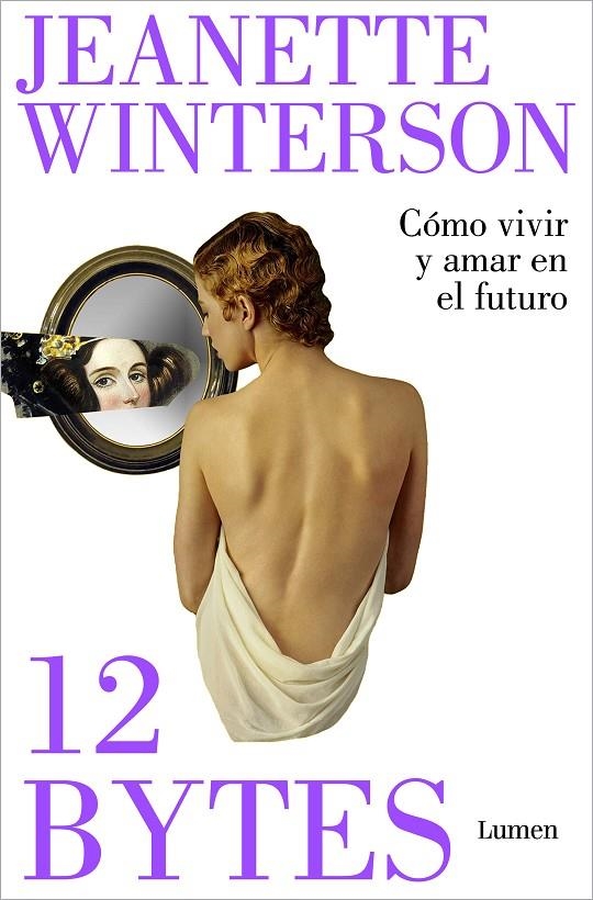 12 bytes. Cómo vivir y amar en el futuro | 9788426409638 | Winterson, Jeanette | Llibres.cat | Llibreria online en català | La Impossible Llibreters Barcelona