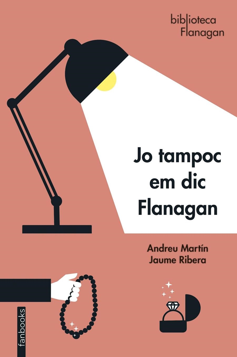 Jo tampoc em dic Flanagan | 9788419150080 | Martín, Andreu / Ribera, Jaume | Llibres.cat | Llibreria online en català | La Impossible Llibreters Barcelona