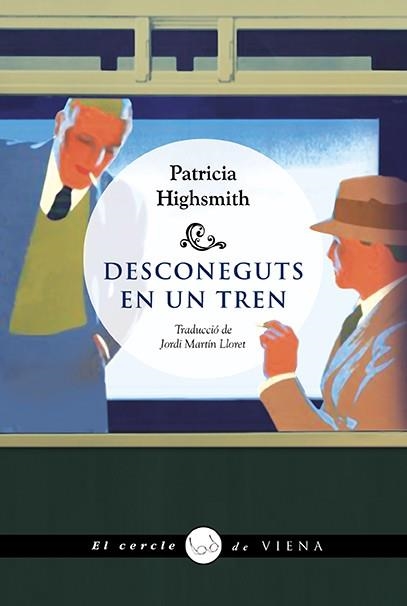 Desconeguts en un tren | 9788418908484 | Highsmith, Patricia | Llibres.cat | Llibreria online en català | La Impossible Llibreters Barcelona