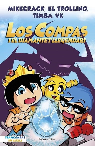 Los Compas 1. Los Compas i el diamantet llegendari | 9788413892993 | Mikecrack, El Trollino y Timba Vk | Llibres.cat | Llibreria online en català | La Impossible Llibreters Barcelona