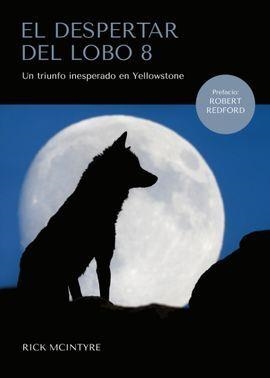 EL DESPERTAR DEL LOBO 8. UN TRIUNFO INESPERADO EN YELLOWSTONE | 9788409338801 | McIntyre, Rick | Llibres.cat | Llibreria online en català | La Impossible Llibreters Barcelona