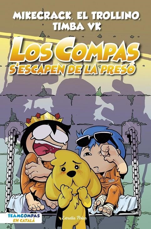 Los Compas 2. Los Compas s'escapen de la presó | 9788413893228 | Mikecrack, El Trollino y Timba Vk | Llibres.cat | Llibreria online en català | La Impossible Llibreters Barcelona