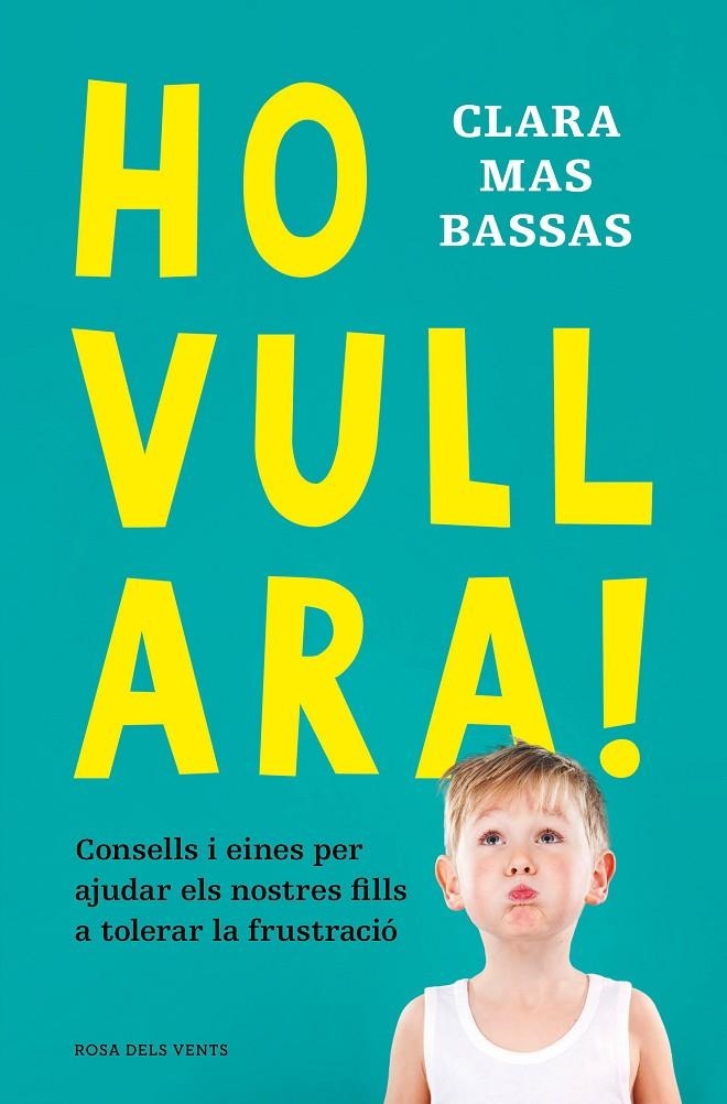 Ho vull ara! | 9788418062230 | Mas Bassas, Clara | Llibres.cat | Llibreria online en català | La Impossible Llibreters Barcelona