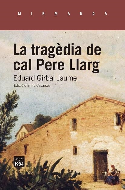 La tragèdia de cal Pere Llarg. | 9788418858192 | Girbal Jaume, Eduard | Llibres.cat | Llibreria online en català | La Impossible Llibreters Barcelona