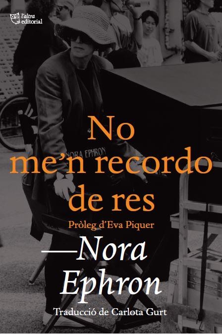 No me'n recordo de res | 9788412438208 | Ephron, Nora | Llibres.cat | Llibreria online en català | La Impossible Llibreters Barcelona