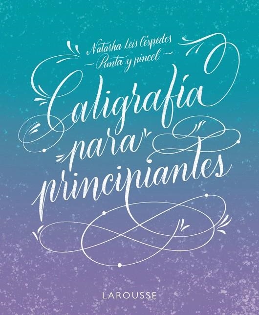 Caligrafía para principiantes | 9788419250162 | Leis Céspedes, Natasha | Llibres.cat | Llibreria online en català | La Impossible Llibreters Barcelona