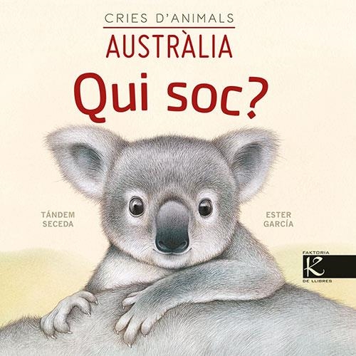 Qui soc? Cries d’animals - Austràlia | 9788418558443 | Pelayo, Isabel/Gutiérrez, Xulio/Martínez, Pilar/Heras, Chema | Llibres.cat | Llibreria online en català | La Impossible Llibreters Barcelona