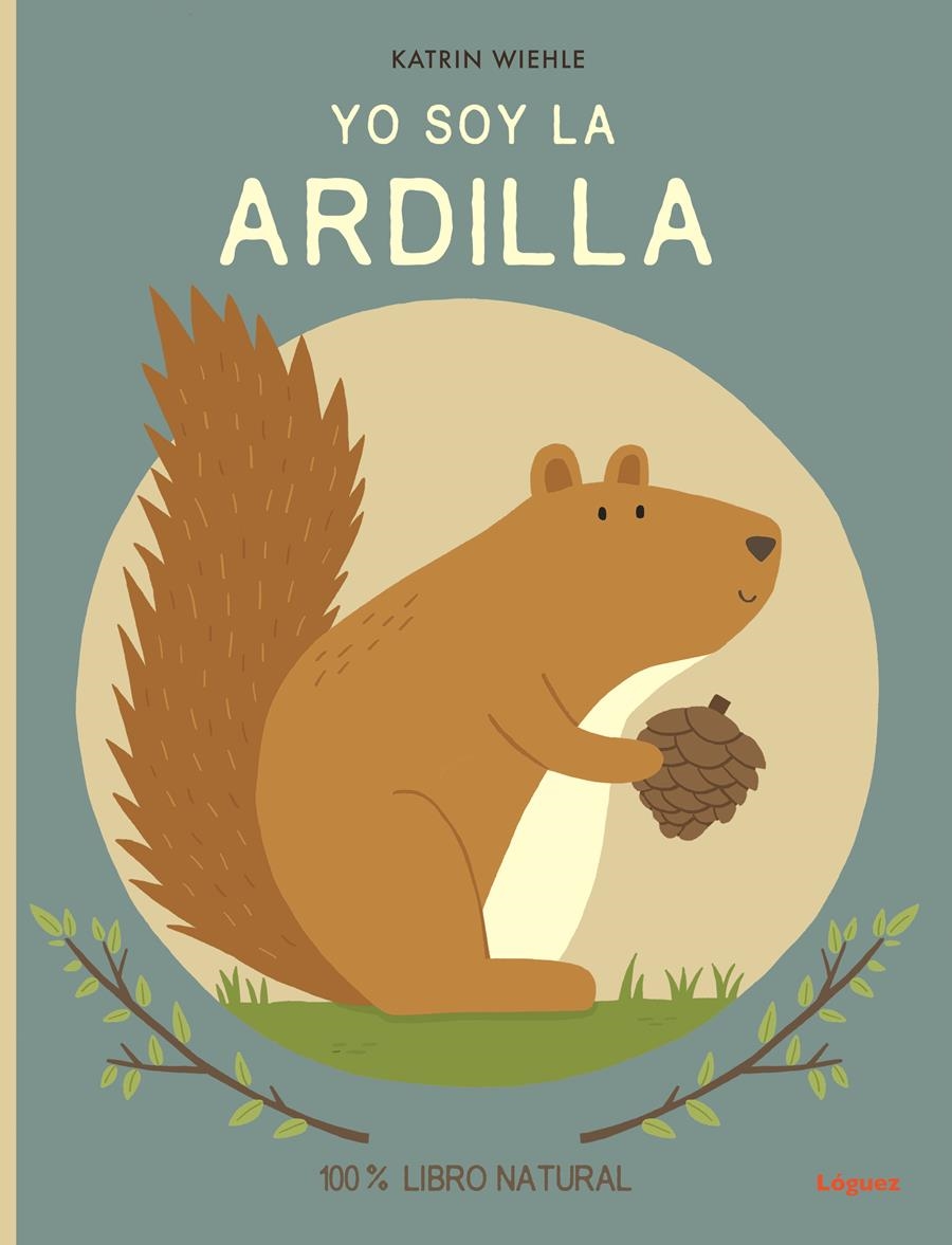 Yo soy la Ardilla | 9788412311686 | Wiehle, Katrin | Llibres.cat | Llibreria online en català | La Impossible Llibreters Barcelona