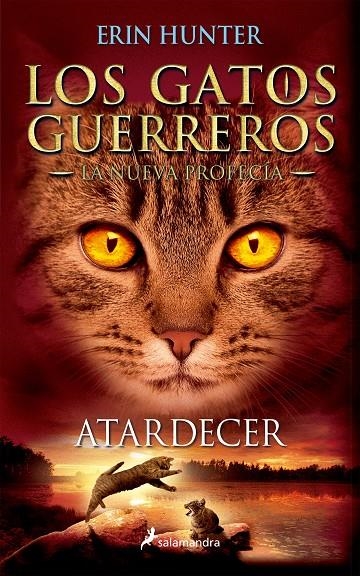 Atardecer (Los Gatos Guerreros | La Nueva Profecía 6) | 9788498387858 | Hunter, Erin | Llibres.cat | Llibreria online en català | La Impossible Llibreters Barcelona