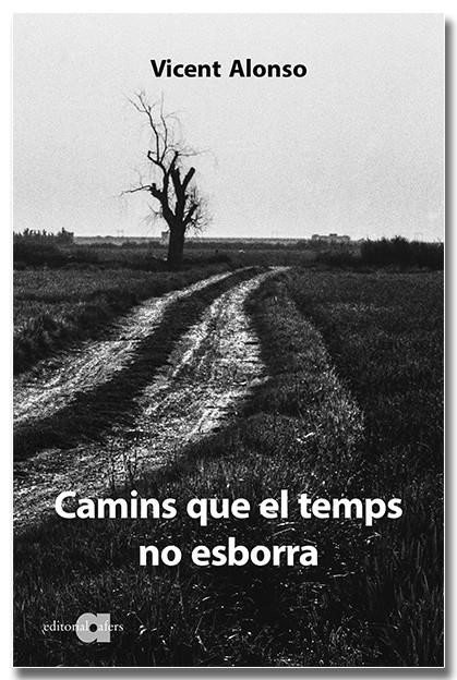 Camins que el temps no esborra | 9788418618307 | Alonso Catalina, Vicent | Llibres.cat | Llibreria online en català | La Impossible Llibreters Barcelona