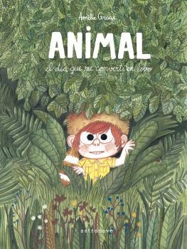 ANIMAL, EL DÍA QUE ME CONVERTÍ EN LOBO | 9788467952193 | GRAUX, AMÉLIE | Llibres.cat | Llibreria online en català | La Impossible Llibreters Barcelona