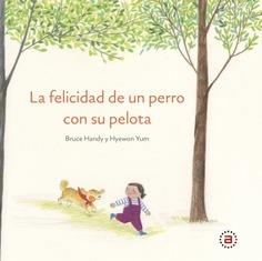 La felicidad de un perro con su pelota | 9788446051374 | Handy, Bruce | Llibres.cat | Llibreria online en català | La Impossible Llibreters Barcelona