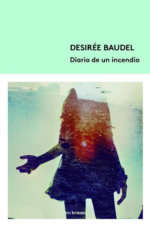 Diario de un incendio | 9788419243010 | Baudel, Desirée | Llibres.cat | Llibreria online en català | La Impossible Llibreters Barcelona