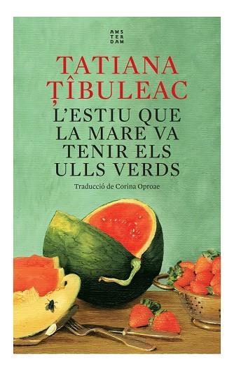 L'estiu que la mare va tenir els ulls verds | 9788417918712 | Tibuleac, Tatiana | Llibres.cat | Llibreria online en català | La Impossible Llibreters Barcelona