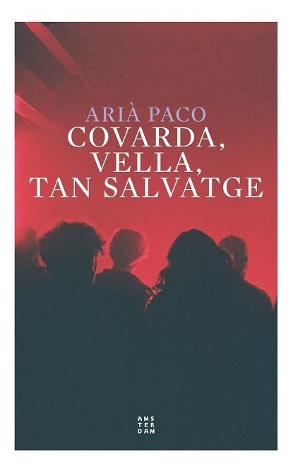 Covarda, vella tan salvatge | 9788417918774 | Paco i Abenoza, Arià | Llibres.cat | Llibreria online en català | La Impossible Llibreters Barcelona