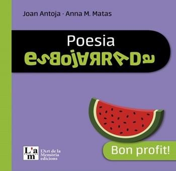 BON PROFIT! POESIA ESBOJARRADA | 9788412511345 | Antoja i Mas, Joan/Matas i Ros, Anna Mª | Llibres.cat | Llibreria online en català | La Impossible Llibreters Barcelona