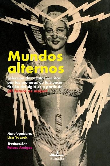 Mundos alternos | 9788412520545 | Merril, Judith/Henderson, Zenna/Russ, Joanna/Pitkin Buck, Doris/Moore, Catherine Lucille/Shiras, Wil | Llibres.cat | Llibreria online en català | La Impossible Llibreters Barcelona