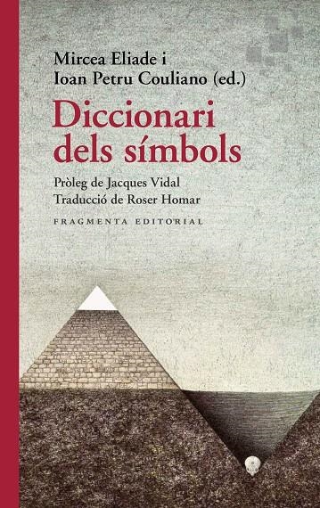 Diccionari dels símbols | 9788417796655 | Eliade, Mircea/Petru Couliano, Ioan/Jacques | Llibres.cat | Llibreria online en català | La Impossible Llibreters Barcelona