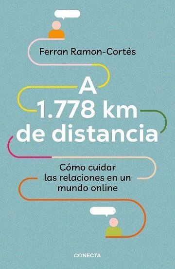 A 1.778 km de distancia. Cómo cuidar las relaciones en un mundo online | 9788417992576 | Ramon-Cortés, Ferran | Llibres.cat | Llibreria online en català | La Impossible Llibreters Barcelona