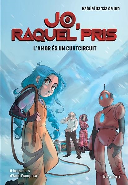 Jo, Raquel Pris 3. L'amor és un curtcircuit | 9788424673819 | Garcia del Oro, Gabriel | Llibres.cat | Llibreria online en català | La Impossible Llibreters Barcelona