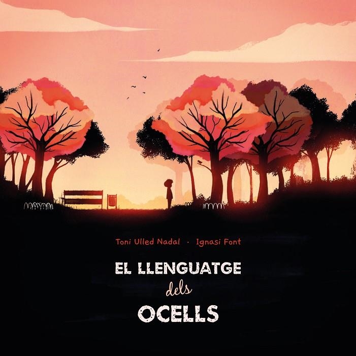 El llenguatge dels ocells | 9788412405279 | Ulled Nadal, Toni/Font, Ignasi | Llibres.cat | Llibreria online en català | La Impossible Llibreters Barcelona