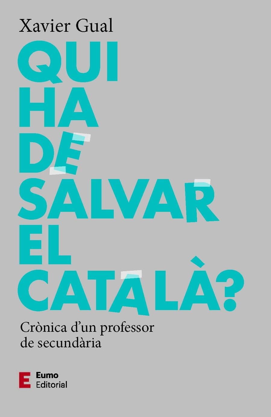 Qui ha de salvar el català? | 9788497667784 | Gual, Xavier | Llibres.cat | Llibreria online en català | La Impossible Llibreters Barcelona