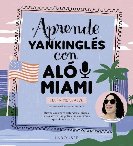 Aprende yankinglés con Aló Miami | 9788419250483 | Montalvo Martín, Belén | Llibres.cat | Llibreria online en català | La Impossible Llibreters Barcelona