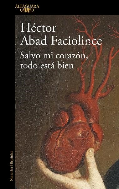 Salvo mi corazón, todo está bien | 9788420461854 | Abad Faciolince, Héctor | Llibres.cat | Llibreria online en català | La Impossible Llibreters Barcelona