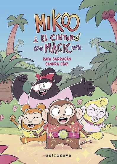 MIKOO I EL CINTURÓ MÀGIC | 9788467957235 | RAFA BARRAGÁN Y SANDRA DÍAZ | Llibres.cat | Llibreria online en català | La Impossible Llibreters Barcelona