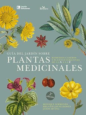 Guía del jardín sobre plantas medicinales | 9788418735172 | Simmonds, Monique/Howes, Melanie-Jayne/Irving, Jason | Llibres.cat | Llibreria online en català | La Impossible Llibreters Barcelona