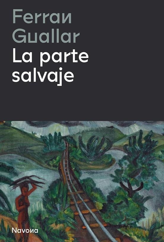 La parte salvaje | 9788419311153 | Guallar, Ferran | Llibres.cat | Llibreria online en català | La Impossible Llibreters Barcelona