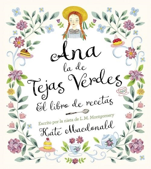 Ana, la de Tejas Verdes. El libro de recetas | 9788418820847 | Macdonald, Kate/Montgomery, Lucy Maud | Llibres.cat | Llibreria online en català | La Impossible Llibreters Barcelona