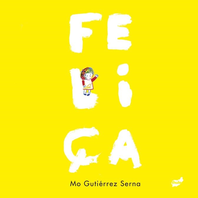 Feliça | 9788418702471 | Gutiérrez Serna, Mónica | Llibres.cat | Llibreria online en català | La Impossible Llibreters Barcelona