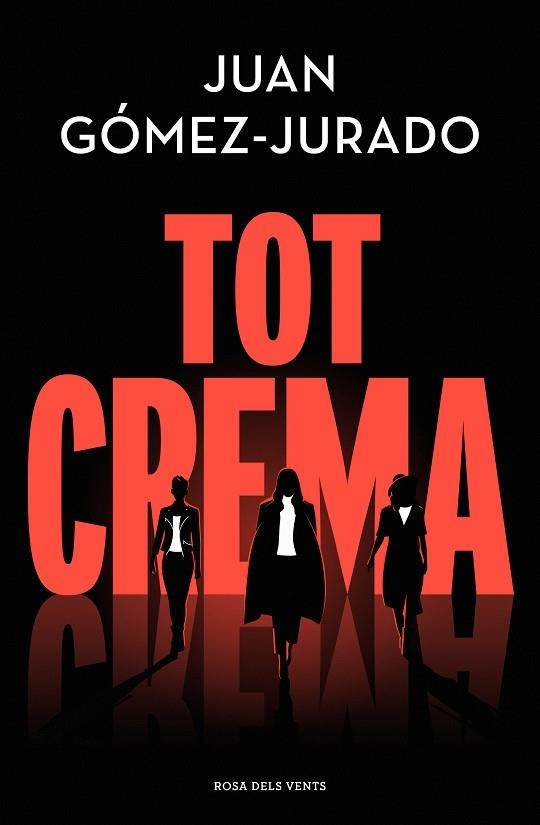 Tot crema | 9788418062858 | Gómez-Jurado, Juan | Llibres.cat | Llibreria online en català | La Impossible Llibreters Barcelona