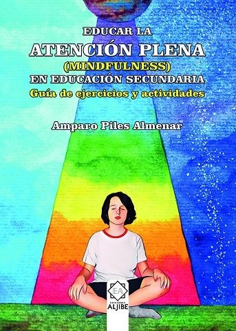 EDUCAR LA ATENCION PLENA (MINDFULNESS) EN ESO | 9788497009034 | Piles Almenar, Amparo | Llibres.cat | Llibreria online en català | La Impossible Llibreters Barcelona