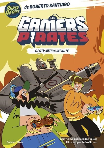 Els Gamers Pirates 1. Destí: Mítica Infinite | 9788413893426 | Santiago, Roberto/Burgaleta, Estíbaliz | Llibres.cat | Llibreria online en català | La Impossible Llibreters Barcelona